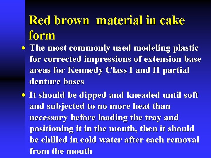 Red brown material in cake form · The most commonly used modeling plastic for