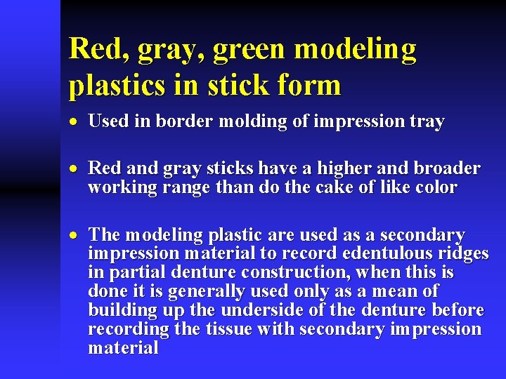 Red, gray, green modeling plastics in stick form · Used in border molding of