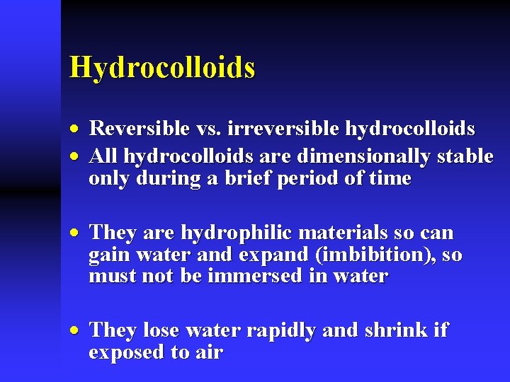 Hydrocolloids · Reversible vs. irreversible hydrocolloids · All hydrocolloids are dimensionally stable only during