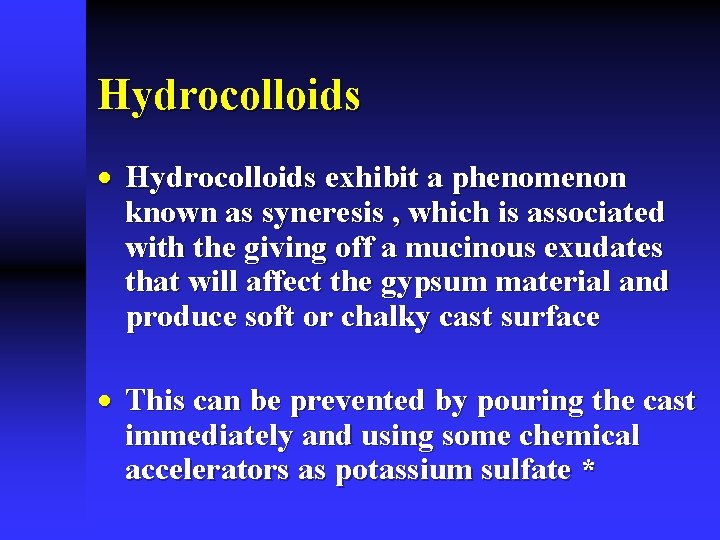 Hydrocolloids · Hydrocolloids exhibit a phenomenon known as syneresis , which is associated with