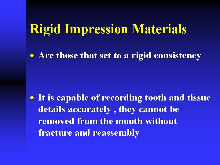 Rigid Impression Materials · Are those that set to a rigid consistency · It