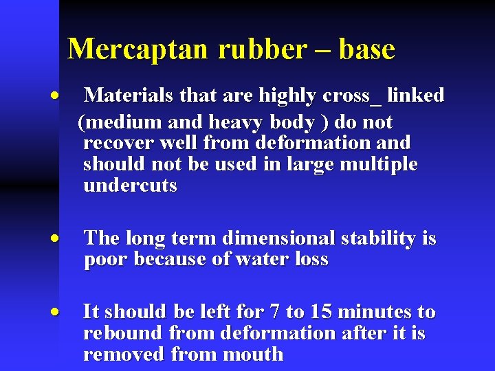 Mercaptan rubber – base · Materials that are highly cross_ linked (medium and heavy