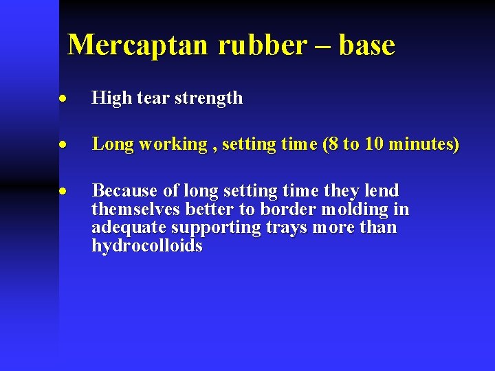 Mercaptan rubber – base · High tear strength · Long working , setting time