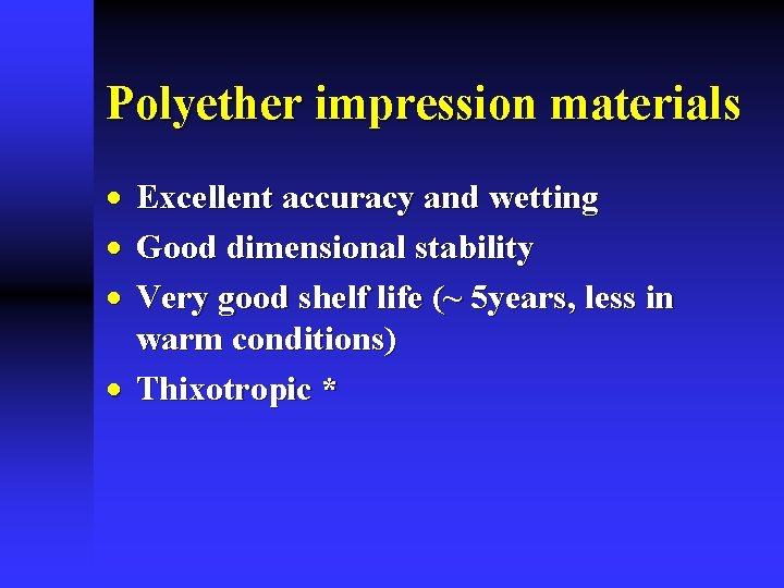 Polyether impression materials · Excellent accuracy and wetting · Good dimensional stability · Very