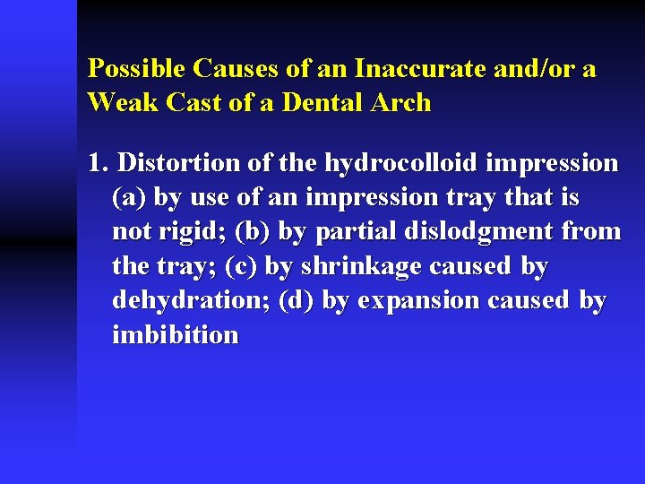 Possible Causes of an Inaccurate and/or a Weak Cast of a Dental Arch 1.
