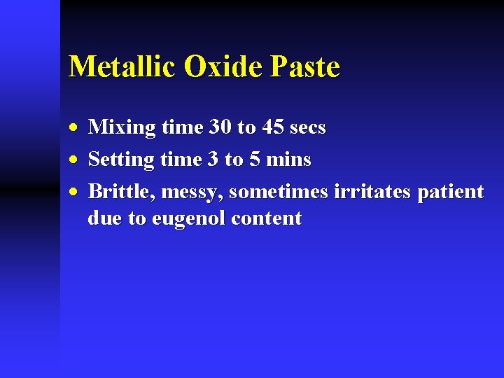 Metallic Oxide Paste · Mixing time 30 to 45 secs · Setting time 3