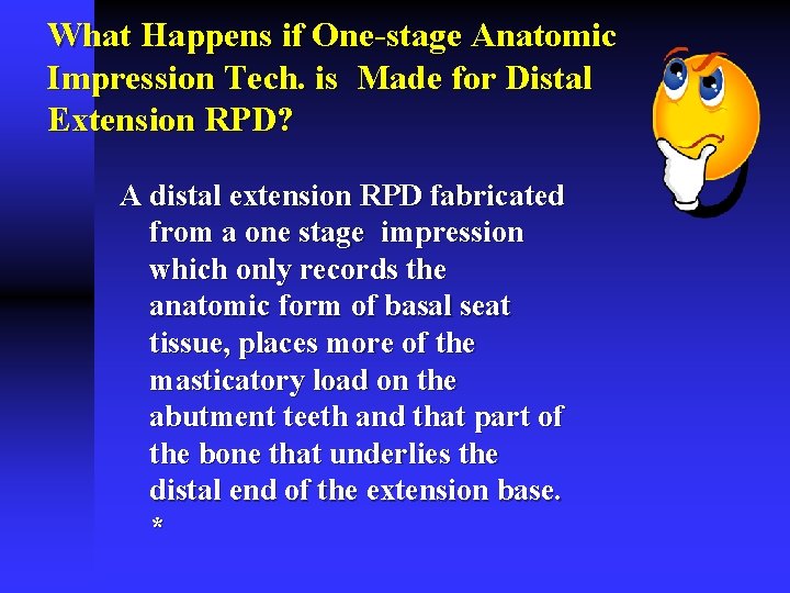 What Happens if One-stage Anatomic Impression Tech. is Made for Distal Extension RPD? A