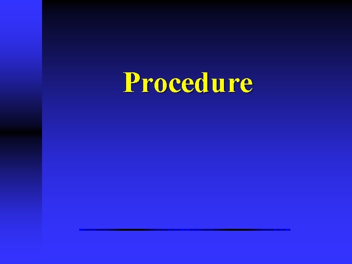 Procedure 