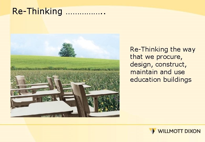 Re-Thinking ……………. . Re-Thinking the way that we procure, design, construct, maintain and use
