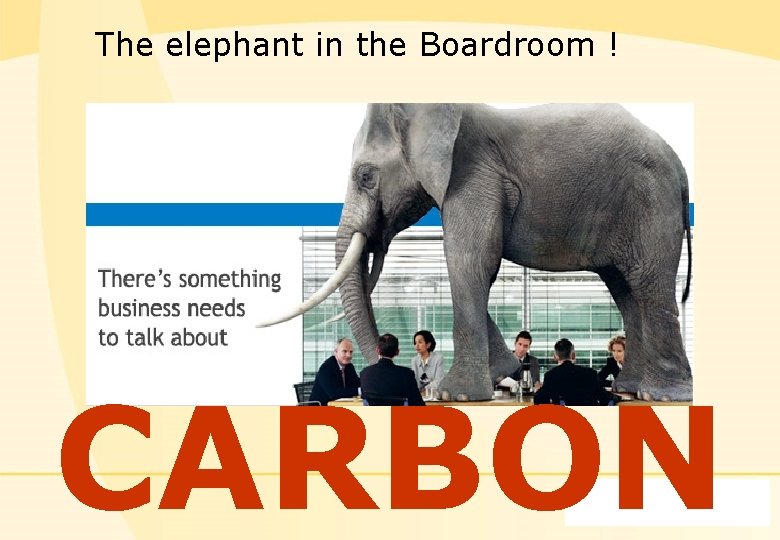 The elephant in the Boardroom ! CARBON 