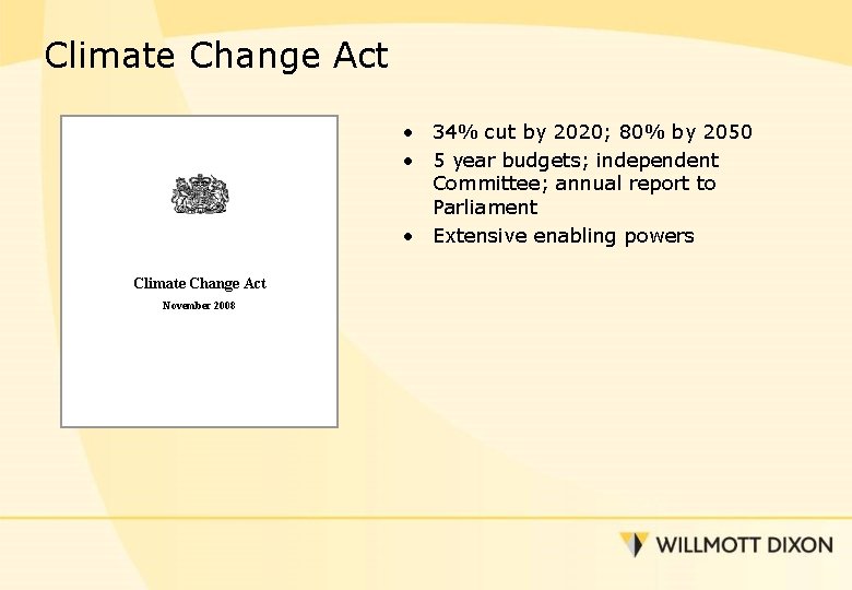 Climate Change Act • 34% cut by 2020; 80% by 2050 • 5 year