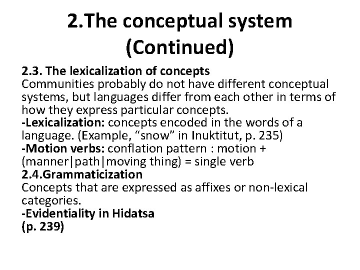 2. The conceptual system (Continued) 2. 3. The lexicalization of concepts Communities probably do