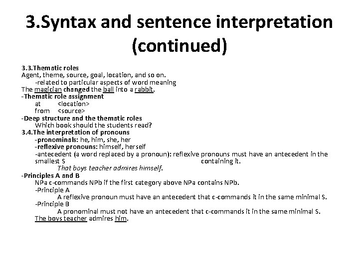 3. Syntax and sentence interpretation (continued) 3. 3. Thematic roles Agent, theme, source, goal,