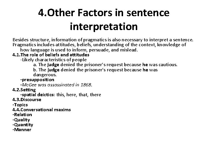 4. Other Factors in sentence interpretation Besides structure, information of pragmatics is also necessary