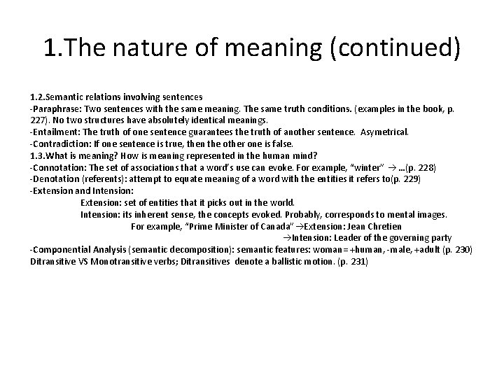 1. The nature of meaning (continued) 1. 2. Semantic relations involving sentences -Paraphrase: Two