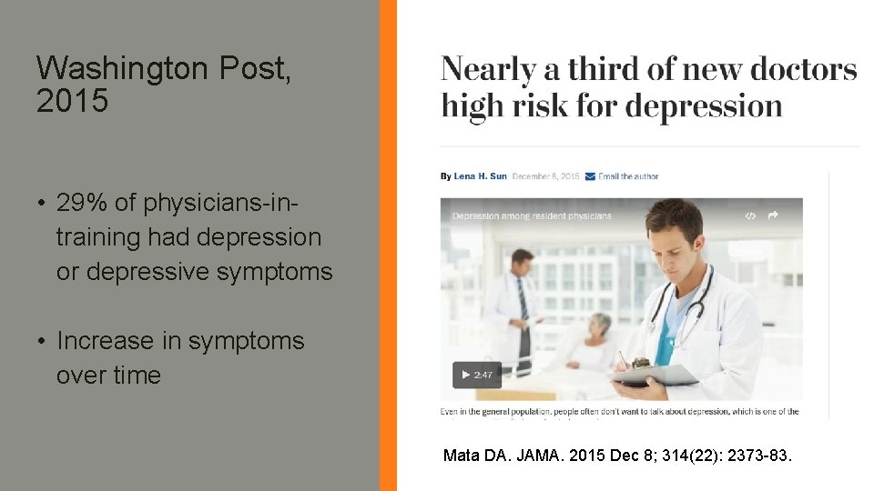 Washington Post, 2015 • 29% of physicians-intraining had depression or depressive symptoms • Increase