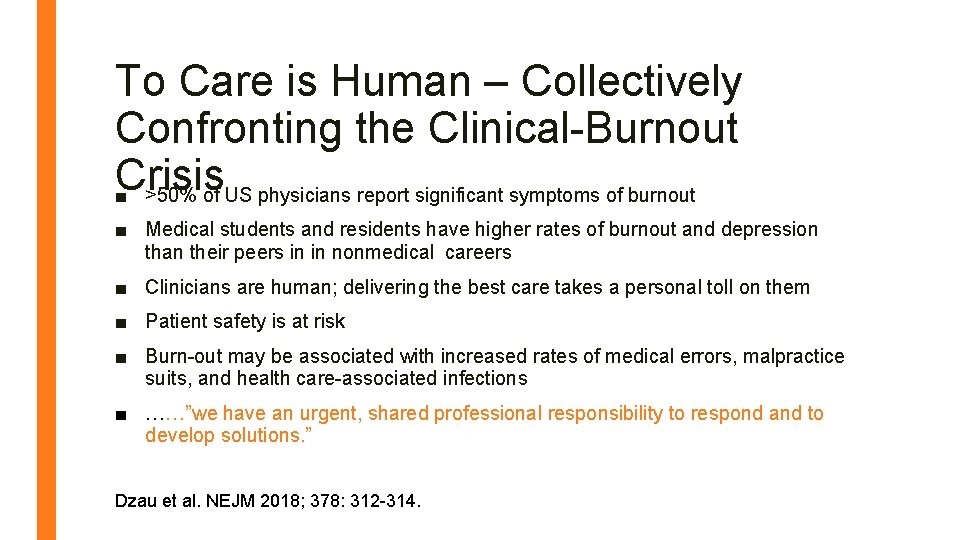 To Care is Human – Collectively Confronting the Clinical-Burnout Crisis ■ >50% of US