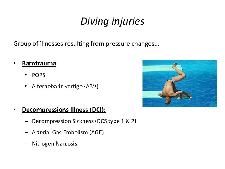 Diving injuries Group of illnesses resulting from pressure changes… • Barotrauma • POPS •