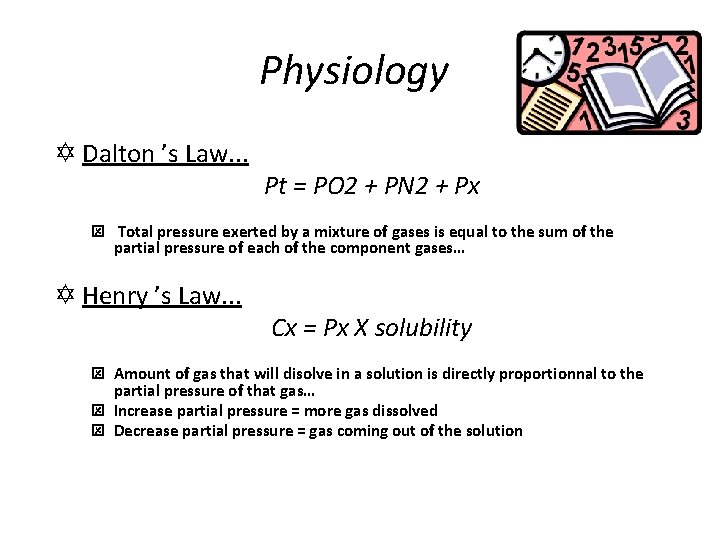 Physiology Y Dalton ’s Law. . . Pt = PO 2 + PN 2