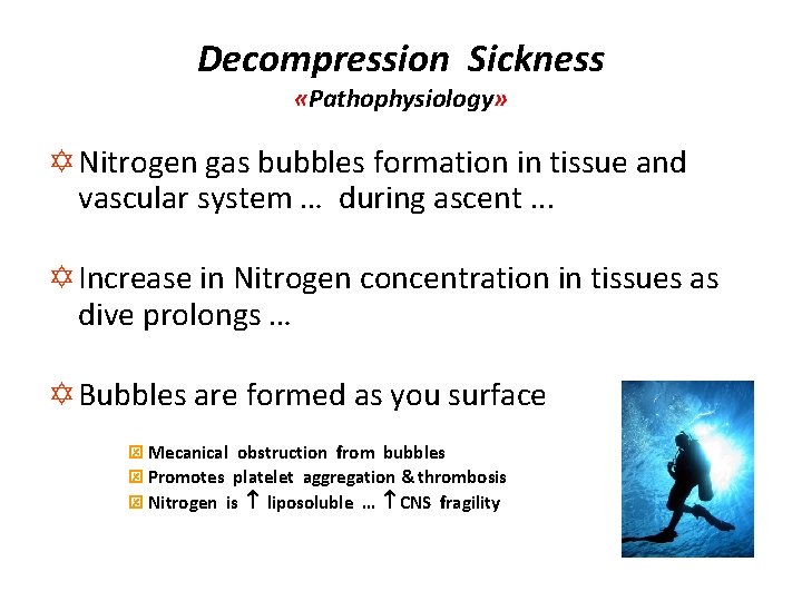 Decompression Sickness «Pathophysiology» Y Nitrogen gas bubbles formation in tissue and vascular system …
