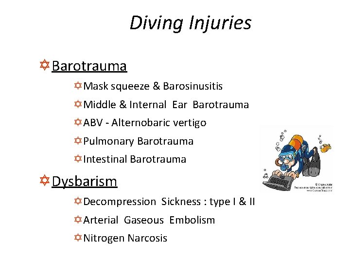 Diving Injuries Y Barotrauma YMask squeeze & Barosinusitis YMiddle & Internal Ear Barotrauma YABV