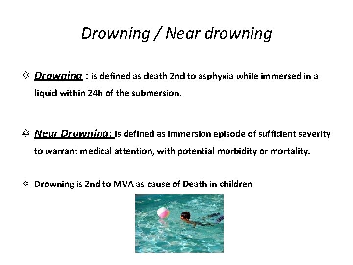 Drowning / Near drowning Y Drowning : is defined as death 2 nd to