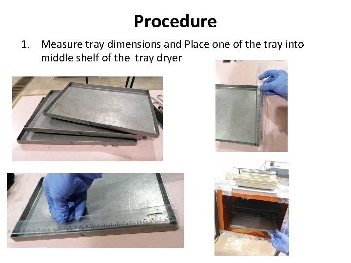 Procedure 1. Measure tray dimensions and Place one of the tray into middle shelf