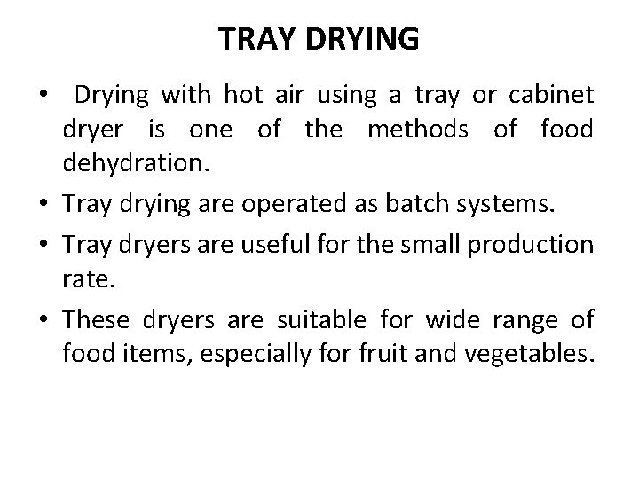 TRAY DRYING • Drying with hot air using a tray or cabinet dryer is