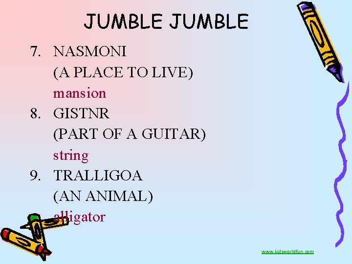 JUMBLE 7. NASMONI (A PLACE TO LIVE) mansion 8. GISTNR (PART OF A GUITAR)