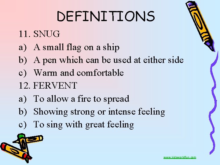 DEFINITIONS 11. SNUG a) A small flag on a ship b) A pen which