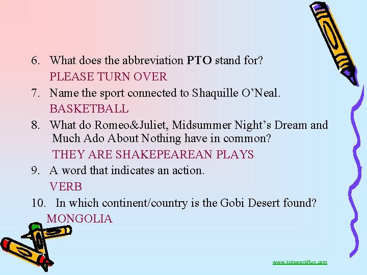 6. What does the abbreviation PTO stand for? PLEASE TURN OVER 7. Name the