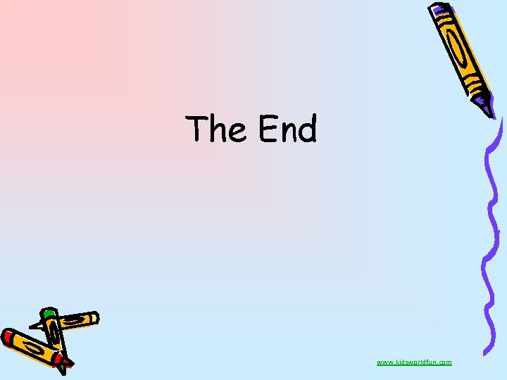 The End www. kidsworldfun. com 