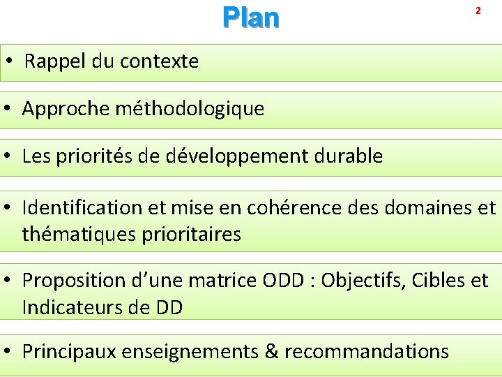 Plan 2 • Rappel du contexte • Approche méthodologique • Les priorités de développement