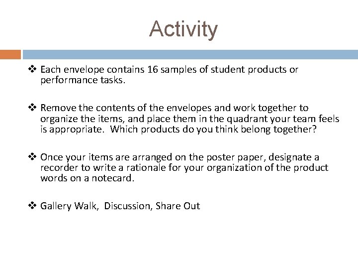 Activity v Each envelope contains 16 samples of student products or performance tasks. v