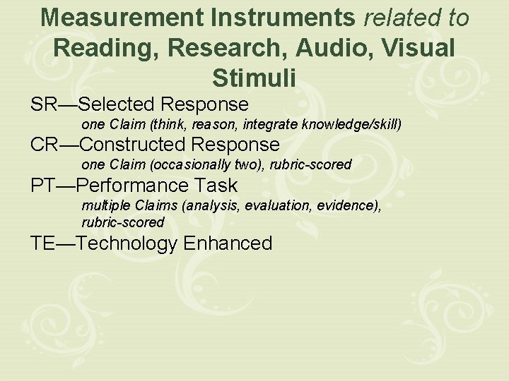 Measurement Instruments related to Reading, Research, Audio, Visual Stimuli SR—Selected Response one Claim (think,
