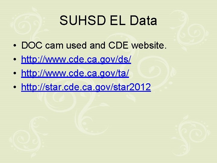 SUHSD EL Data • • DOC cam used and CDE website. http: //www. cde.