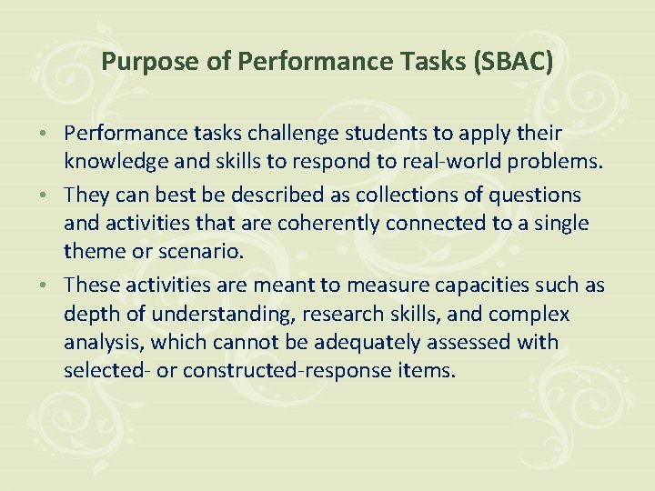 Purpose of Performance Tasks (SBAC) • Performance tasks challenge students to apply their knowledge