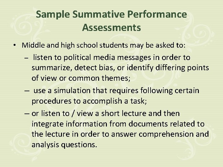 Sample Summative Performance Assessments • Middle and high school students may be asked to: