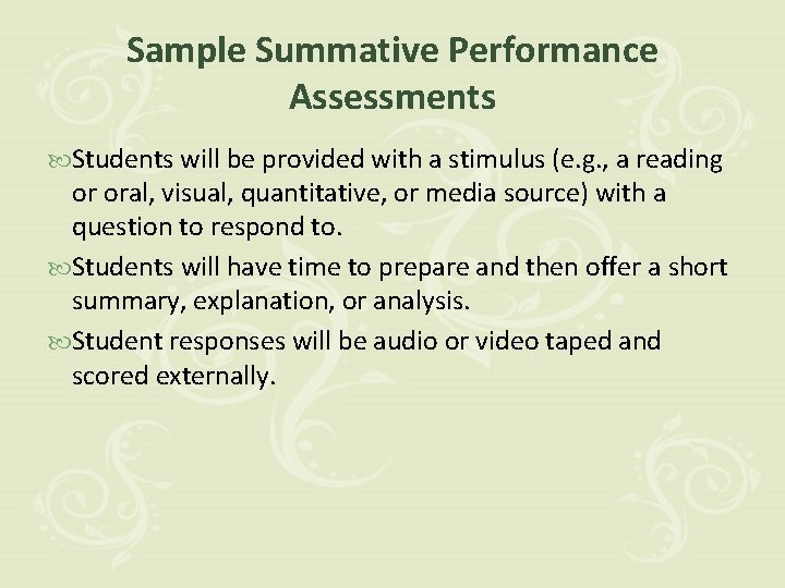 Sample Summative Performance Assessments Students will be provided with a stimulus (e. g. ,