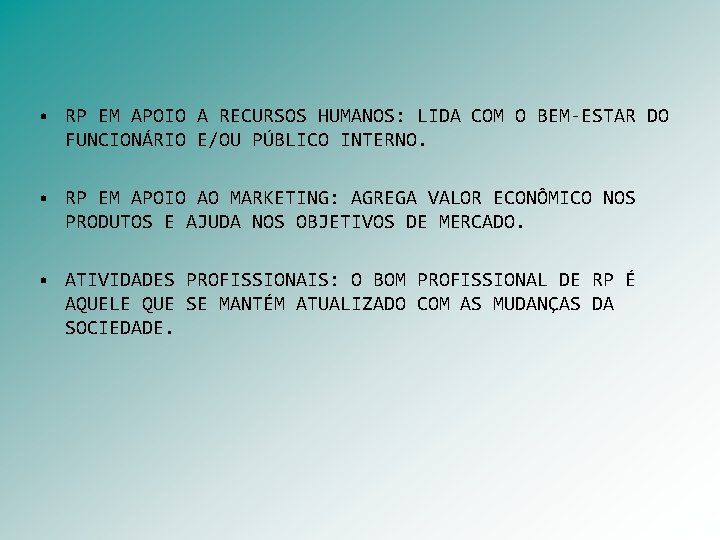  • RP EM APOIO A RECURSOS HUMANOS: LIDA COM O BEM-ESTAR DO FUNCIONÁRIO