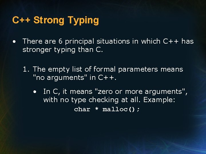 C++ Strong Typing • There are 6 principal situations in which C++ has stronger
