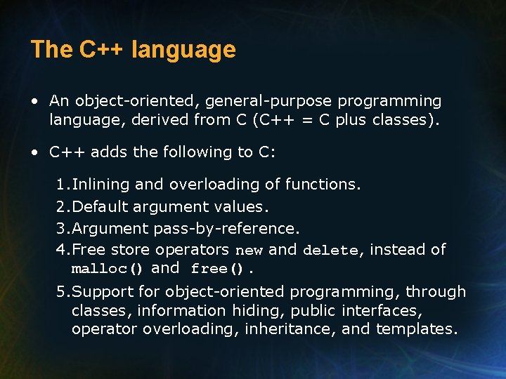The C++ language • An object-oriented, general-purpose programming language, derived from C (C++ =