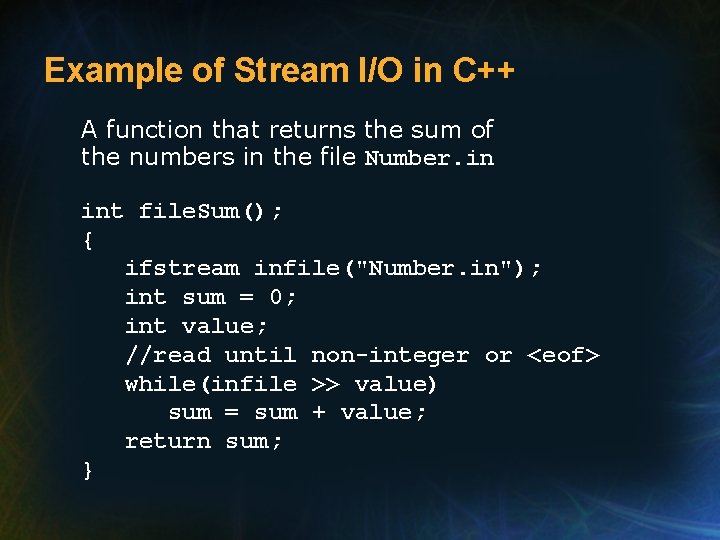 Example of Stream I/O in C++ A function that returns the sum of the