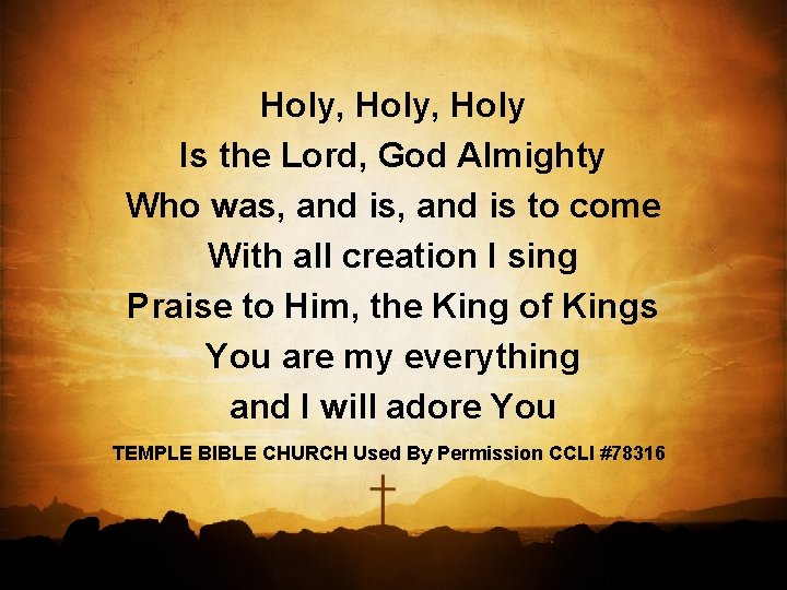 Holy, Holy Is the Lord, God Almighty Who was, and is to come With