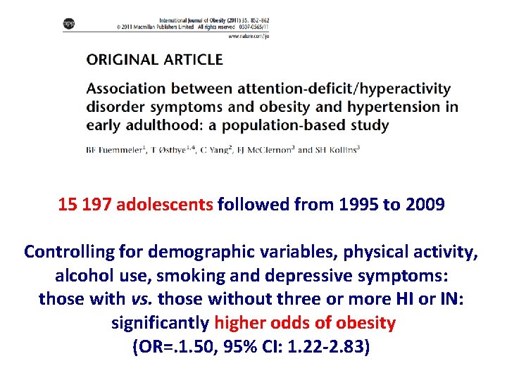 15 197 adolescents followed from 1995 to 2009 Controlling for demographic variables, physical activity,