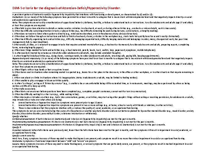 DSM-5 criteria for the diagnosis of Attention-Deficit/Hyperactivity Disorder. ________________________________________ A persistent pattern of inattention