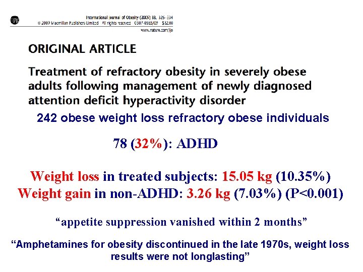 242 obese weight loss refractory obese individuals 78 (32%): ADHD Weight loss in treated