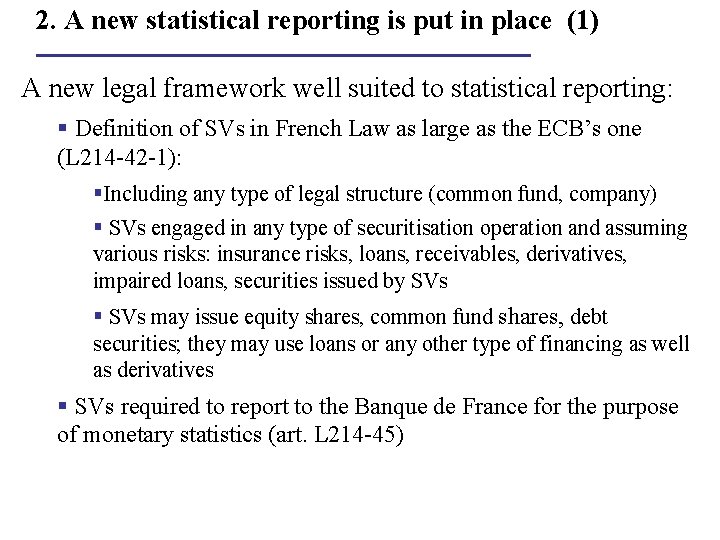 2. A new statistical reporting is put in place (1) A new legal framework