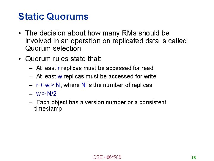 Static Quorums • The decision about how many RMs should be involved in an