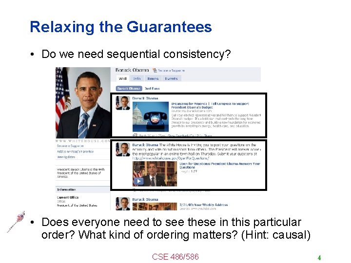 Relaxing the Guarantees • Do we need sequential consistency? • Does everyone need to